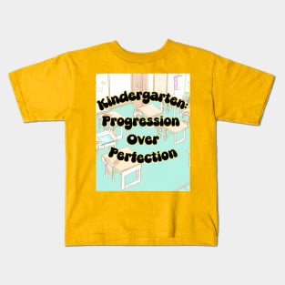 Kindergarten: Progress Over Perfection Kids T-Shirt